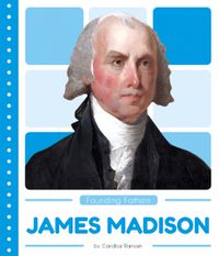 Cover image for Founding Fathers: James Madison