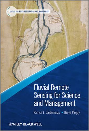 Cover image for Fluvial Remote Sensing for Science and Management: Management and Applications