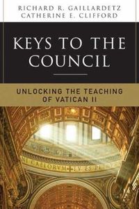 Cover image for Keys to the Council: Unlocking the Teaching of Vatican II