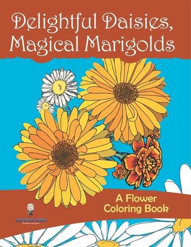 Cover image for Delightful Daisies, Magical Marigolds