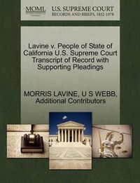 Cover image for Lavine V. People of State of California U.S. Supreme Court Transcript of Record with Supporting Pleadings