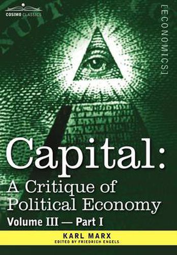 Capital: A Critique of Political Economy - Vol. III-Part I: The Process of Capitalist Production as a Whole