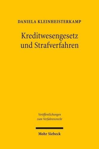 Cover image for Kreditwesengesetz und Strafverfahren: Zur Bedeutung des  nemo-tenetur -Prinzips fur das bankaufsichtliche Verfahren