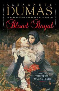 Cover image for Blood Royal: A Sequel to the Three Musketeers