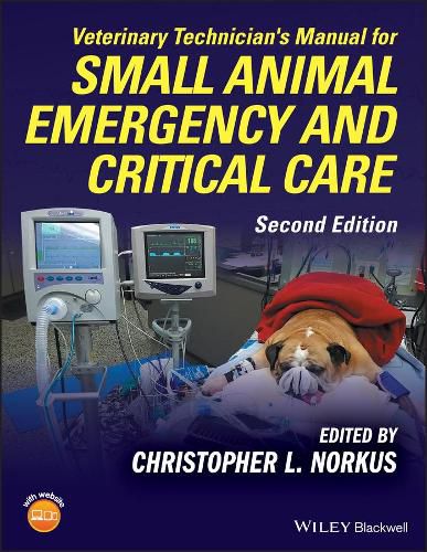 Cover image for Veterinary Technician's Manual for Small Animal Emergency and Critical Care, Second Edition
