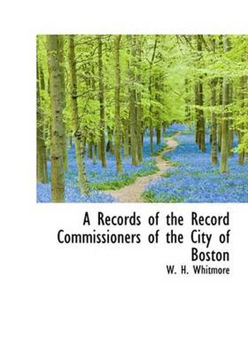 Cover image for A Records of the Record Commissioners of the City of Boston