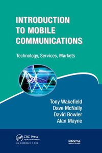 Cover image for Introduction to Mobile Communications: Technology, Services, Markets
