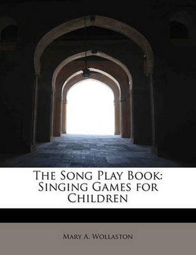 Cover image for The Song Play Book: Singing Games for Children