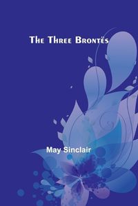 Cover image for The Three Bront?s