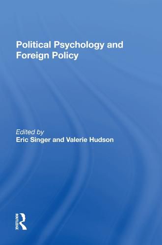 Political Psychology and Foreign Policy