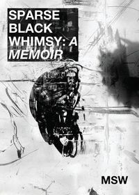 Cover image for Sparse Black Whimsy: A Memoir