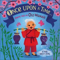 Cover image for Once Upon A Time... there was an Old Woman: A Tale About Hope