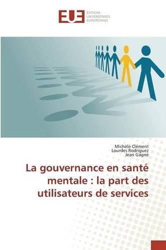 Cover image for La Gouvernance En Sante Mentale: La Part Des Utilisateurs de Services