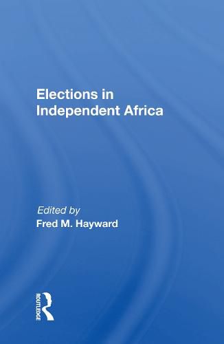 Cover image for Elections in Independent Africa