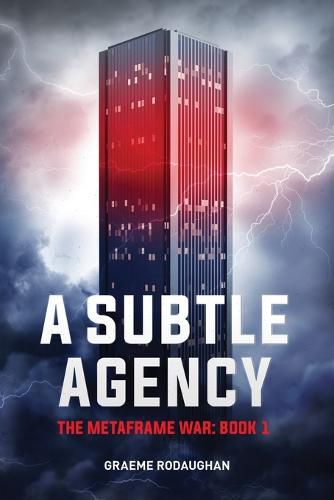 Cover image for A Subtle Agency: The Metaframe War: Book 1