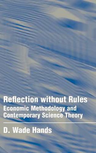 Cover image for Reflection without Rules: Economic Methodology and Contemporary Science Theory