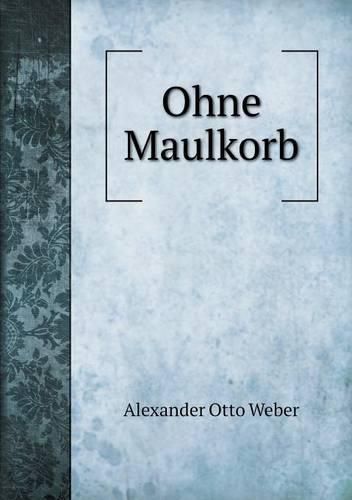 Cover image for Ohne Maulkorb