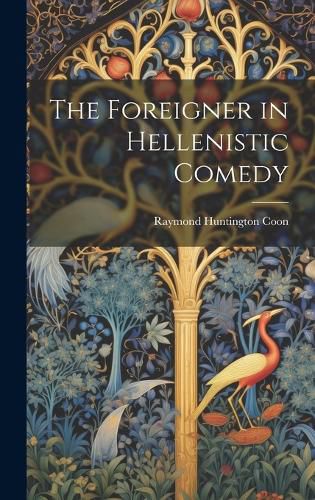 Cover image for The Foreigner in Hellenistic Comedy