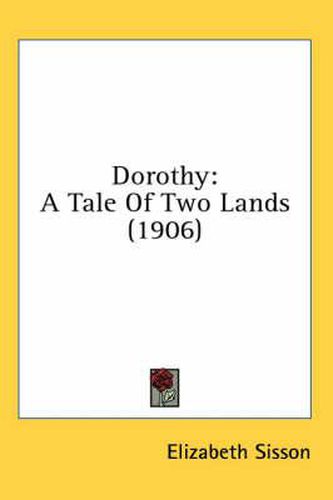 Cover image for Dorothy: A Tale of Two Lands (1906)