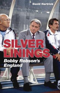 Cover image for Silver Linings: Bobby Robson's England