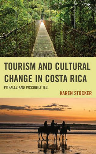 Cover image for Tourism and Cultural Change in Costa Rica: Pitfalls and Possibilities