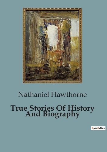 Cover image for True Stories Of History And Biography