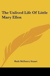 Cover image for The Unlived Life of Little Mary Ellen