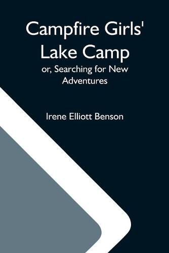 Cover image for Campfire Girls' Lake Camp; Or, Searching For New Adventures