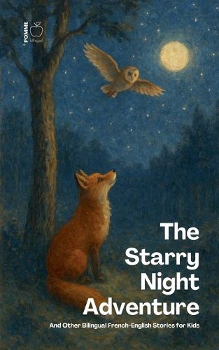 Cover image for The Starry Night Adventure And Other Bilingual French-English Stories for Kids