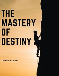 Cover image for The Mastery of Destiny