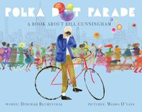 Cover image for Polka Dot Parade: A Book About Bill Cunningham