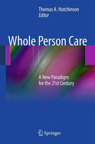 Cover image for Whole Person Care: A New Paradigm for the 21st Century