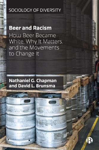 Cover image for Beer and Racism: How Beer Became White, Why It Matters, and the Movements to Change It