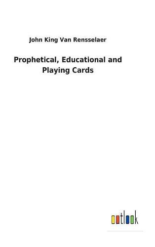 Prophetical, Educational and Playing Cards