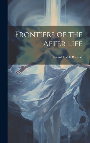 Cover image for Frontiers of the After Life