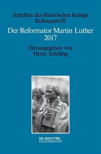 Cover image for Der Reformator Martin Luther 2017: Eine Wissenschaftliche Und Gedenkpolitische Bestandsaufnahme