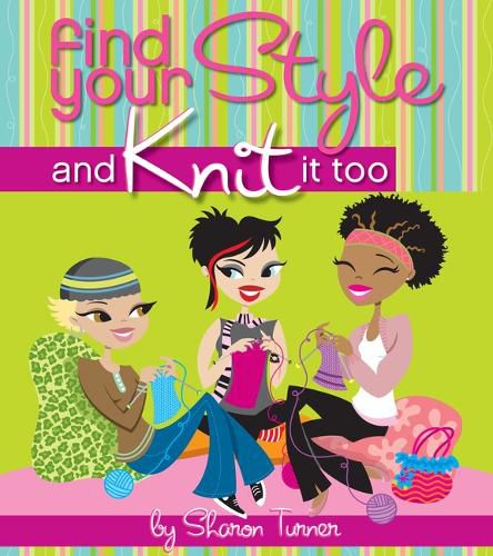 Cover image for Find Your Style, and Knit it Too