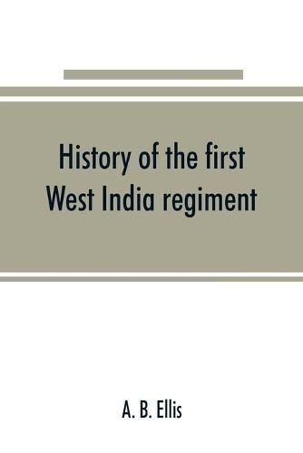 Cover image for History of the first West India regiment