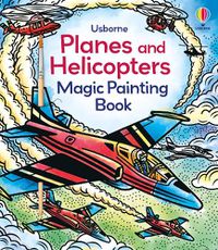 Cover image for Planes and Helicopters Magic Painting Book