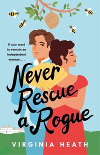 Cover image for Never Rescue a Rogue: A sparkling historical romantic comedy