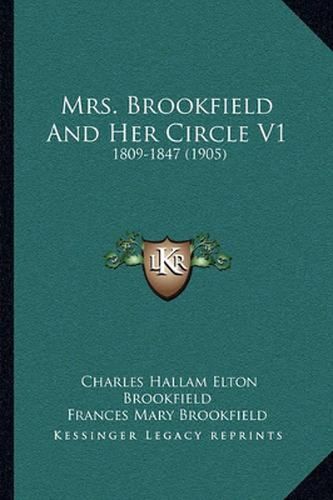 Mrs. Brookfield and Her Circle V1: 1809-1847 (1905)