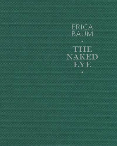 Cover image for Erica Baum: The Naked Eye