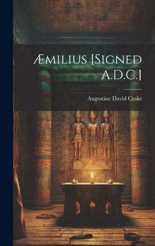 AEmilius [Signed A.D.C.]