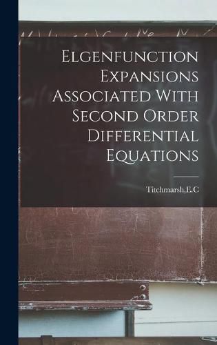 Cover image for Elgenfunction Expansions Associated With Second Order Differential Equations