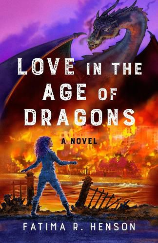 Cover image for Love in the Age of Dragons: A Novel