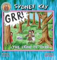 Cover image for Sydney Kay in The Land of Play