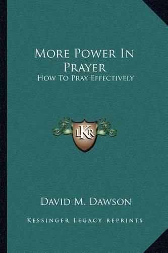 Cover image for More Power in Prayer: How to Pray Effectively