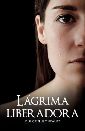 Cover image for Lagrima liberadora