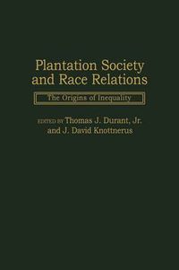 Cover image for Plantation Society and Race Relations: The Origins of Inequality