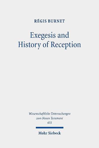 Exegesis and History of Reception: Reading the New Testament Today with the Readers of the Past